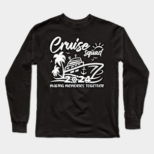 Cruise Squad 2024 Making Memories For A Lifetime Family Trip Long Sleeve T-Shirt